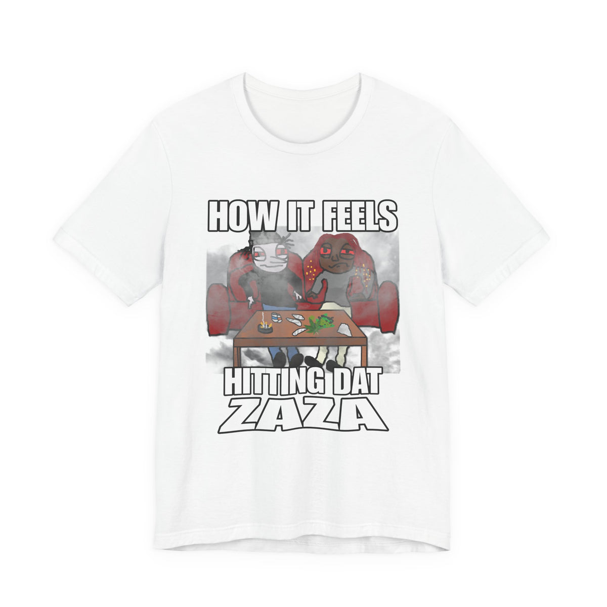 How it Feels Hitting Dat Zaza T-shirt, Ironic Smoking Meme Shirt