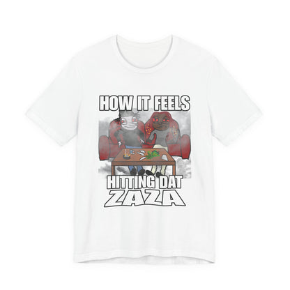 How it Feels Hitting Dat Zaza T-shirt, Ironic Smoking Meme Shirt