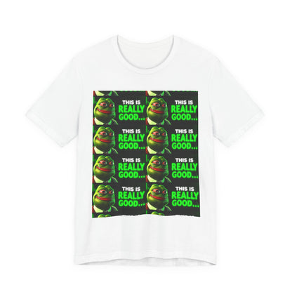 Pepe Coin Meme T-shirt, This is Really Good... Unisex Graphic Tee