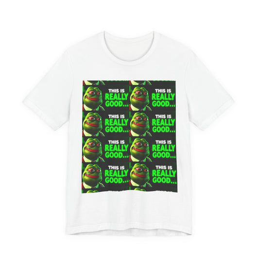 Pepe Coin Meme T-shirt, This is Really Good... Unisex Graphic Tee