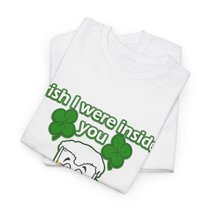 St. Patrick's Day Themed T-shirt, Irish I Were Inside You, Unisex Graphic Tee, Gift for Conservative Grandmother