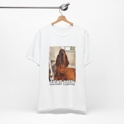 Sad Depressed Dying Dog Unisex Graphic T-shirt, "Aight Bruh", Cry for Help