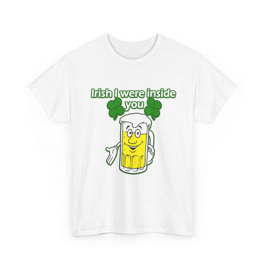 St. Patrick's Day Themed T-shirt, Irish I Were Inside You, Unisex Graphic Tee, Gift for Conservative Grandmother